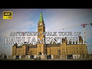 PARLIAMENT HILL - 4k Ottawa Walk Tour - Views of Canada's Parliament