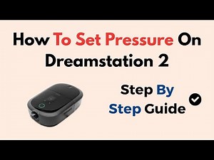 How to Adjust Pressure on Philips DreamStation 2 | Manual Set Pressure Settings