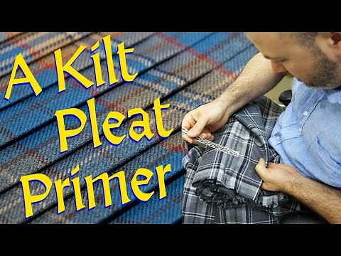 How Do You Pleat a Kilt?