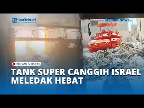 Detik-detik Tank Super Canggih Israel Meledak Hebat, Hamas Bombardir Tank di Gaza