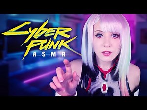 Cosplay ASMR - "I Need You...!" Lucy Takes Care of You ~ Cyberpunk Edgerunners Roleplay