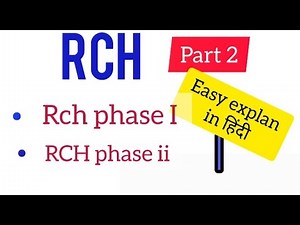 RCH meaning, RCH program, RCH phases, RCH phase I and phase ii (part 2) explain in hindi (CHN 2)