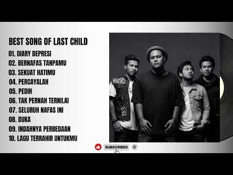 BEST SONG OF LAST CHILD 🔥 Kumpulan Lagu Terbaik Last Child Full Album 2026