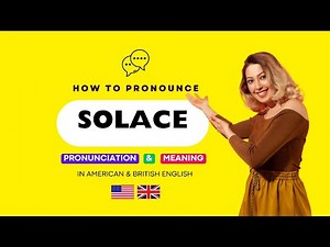 How to Pronounce "SOLACE" Correctly in American & British English | Origin and Meaning of Solace
