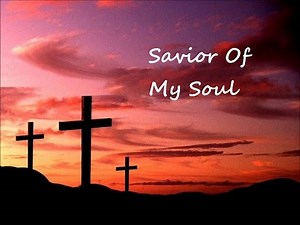 Savior Of My Soul (Original Christian Song)