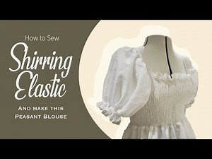 How to sew with Shirring Elastic | DIY Smocked Peasant blouse | Beginner Friendly Shirr Tutorial