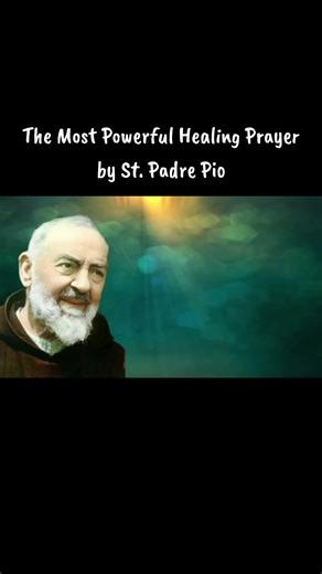 Powerful Healing Prayer to St. Padre Pio