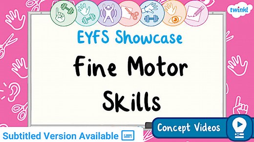 Fine Motor Skills Showcase | Early Years Concept Video