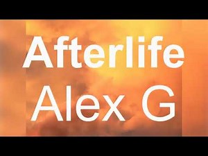 Alex G - Afterlife (Lyrics)
