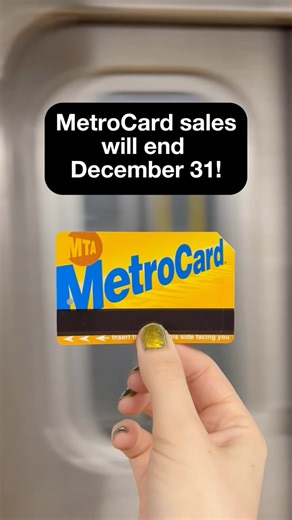 MTA on Instagram: "It’s the end of an era: MetroCard sales will end on December 31, 2025 as part of our transition to contactless fare payment for subway and buses. Tap-and-go fare payment is already accepted on all subways and buses, and can be used by students, Fair Fares recipients, and Reduced-Fare customers. You can tap to pay with your contactless credit or debit card, digital wallet, or with an OMNY card. Don’t wait—start tapping today! MetroCards will continue to be accepted into 2026."