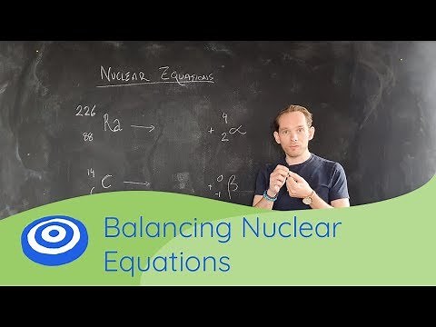 Balancing nuclear equations - GCSE science, Physics (9-1)