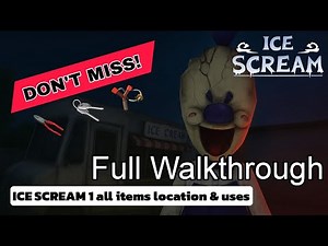 Ice Scream 1 All Items Location & Uses! (Full Guide + walkthrough)