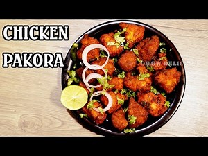 CHICKEN PAKORA | STREET STYLE CHICKEN PAKORA | CHICKEN PAKODA RECIPE | CRISPY CHICKEN PAKORA