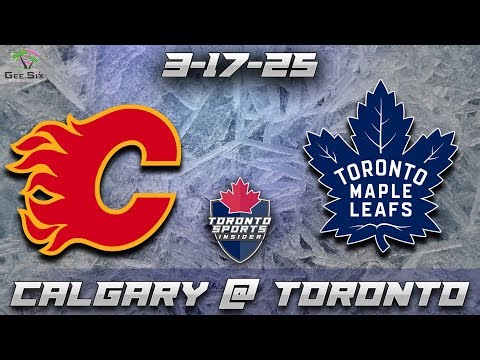 3-17-25 Calgary Flames vs Toronto Maple Leafs Game Audio | NHL LIVE Stream Gamecast & Chat
