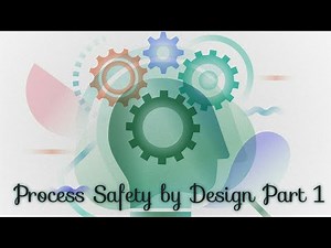 Process safety by design Part-I