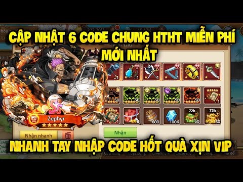 Cập Nhật 6 Code Huyền Thoại Hải Tặc Dùng Chung Mới Update | Sự Kiện Phát Giftcode HTHT Toàn Sever