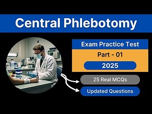 Central Phlebotomy Exam Practice Test 2025 | 25 Updated Questions & Answers with Full Explanations