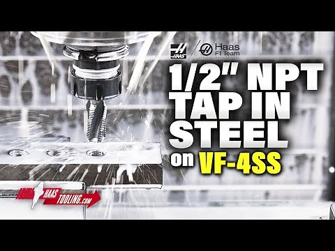 Tapping steel with a 1/2" NPT Pipe Tap on Haas VF-4SS - Haas Automation, Inc.