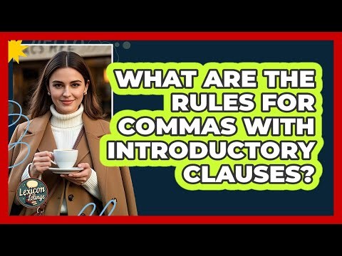 What Are The Rules For Commas With Introductory Clauses? - Lexicon Lounge