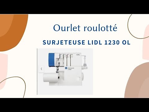 comment faire des ourlets roulotté surjeteuse lidl 1230 OL