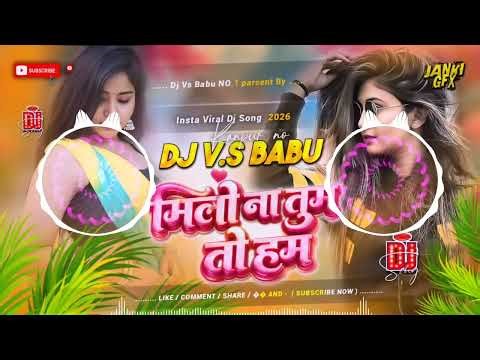 Milo na tum to ham ghabraye insta viral dj remix new cover song mix by dj Vs babu