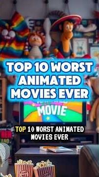 Top 10 worst animated movies ever made