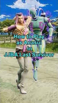 How to Play as Anasui in JJBA Last Survivor
