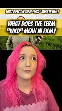 What Does the Term “Wild” Mean in Film?
