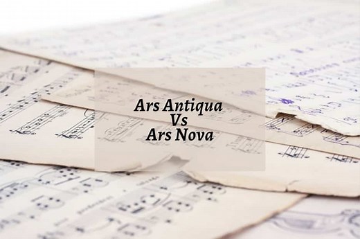 Ars Antiqua Vs Ars Nova (Differences Between Ars Antiqua And Ars Nova) - CMUSE