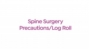 Spine Surgery Precautions & Log Roll