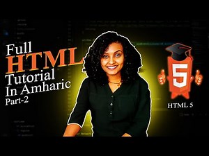 Mastering HTML: A Comprehensive Tutorial for Web Development Beginners Part-2 in AMHARIC