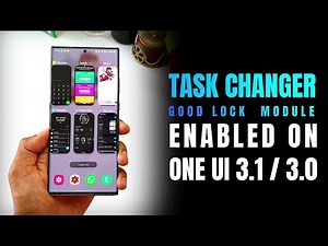 One UI 3.1 & 3.0 - Task Changer has been enabled ! - Good Lock Module is now working
