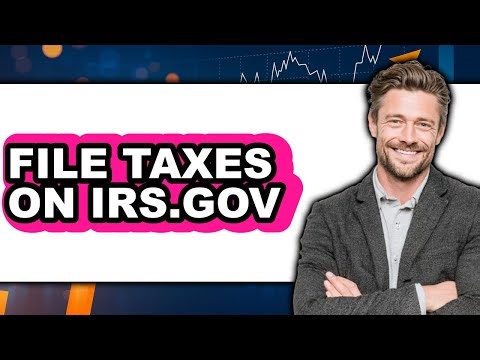 How to File Taxes on IRS.gov (Full Guide)