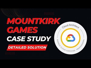 GCP PCA Exam: Mountkirk Games Case Study Full Solution & Explanation