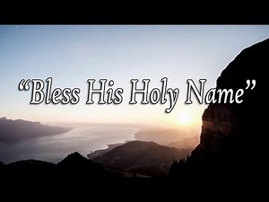 "Bless His Holy Name" Projection Ready Hymns