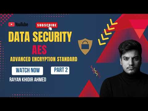 Advanced Encryption Standard (AES) || PART 2