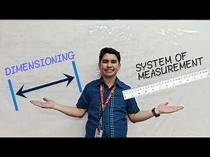 Dimensioning & Systems of Measurement (Grade 7 Technical Drawing)