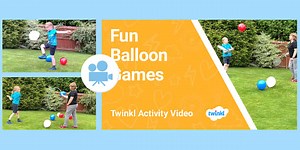 EYFS (Ages 3-5) Activity video: Balloon Games