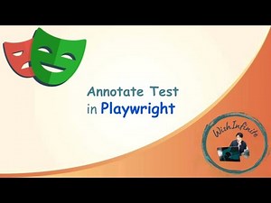 Annotate Tests in Playwright | Add Single & Multiple Annotations | Playwright Tutorial