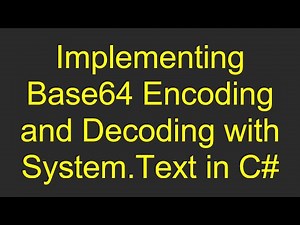 Implementing Base64 Encoding and Decoding with System.Text in C#