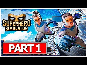 SUPERHERO SIMULATOR Gameplay Walkthrough FULL GAME No Commentary PART 1