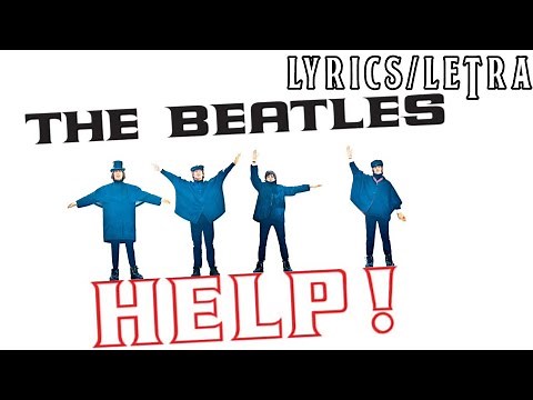 HELP! - THE BEATLES (LYRICS/LETRA) SUBTITULADA INGLÉS Y ESPAÑOL