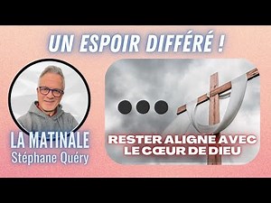 Comment garder l'ESPOIR face aux déceptions de la vie / Avec Stéphane Quéry