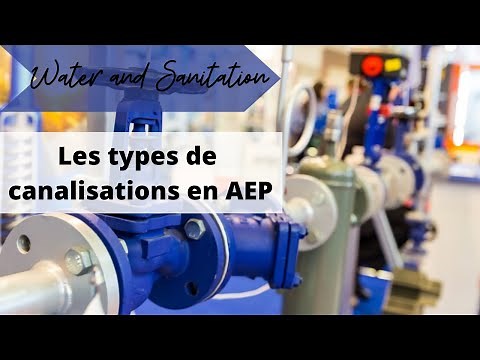 Les types de canalisations en approvisionnement d’eau potable (AEP)