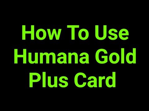 How To Use Humana Gold Plus Card