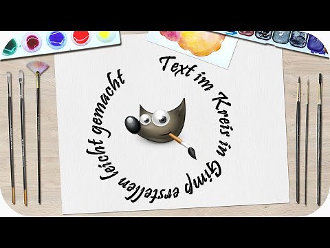 Gimp Text im Kreis erstellen | Schriften krümmen & Texte entlang eines Pfades erzeugen in Gimp 2.10