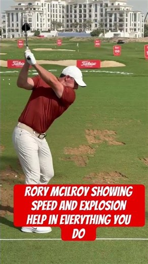 Rory mcilroy showing speed and explosion help in everything you do