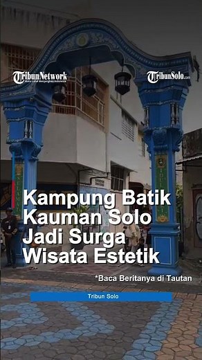 Rekomendasi Wisata Estetik di Solo, Kampung Batik Kauman Jadi Jujugan Wisatawan di Libur Lebaran