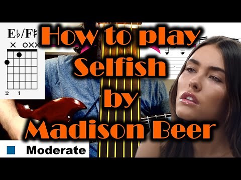 Guitar Tutorial - Selfish - Madison Beer - Lesson + Tab