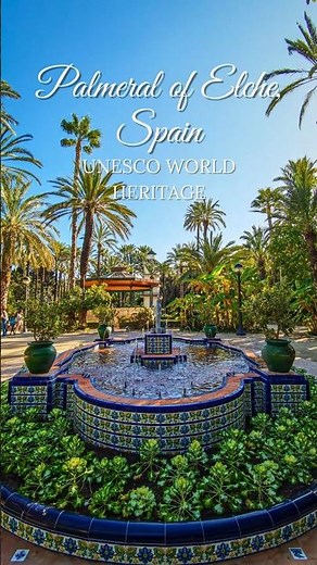 UNESCO WORLD HERITAGE SITES - Palmeral of Elche, Spain 😍